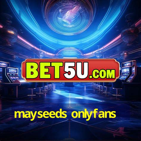 @mayseeds onlyfans|Mayseeds Onlyfans Porn Videos 